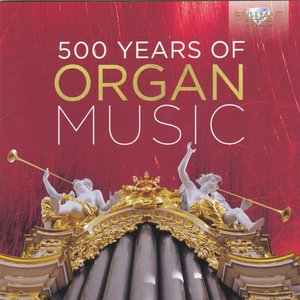 500 Years of Organ Music, Vol. 1