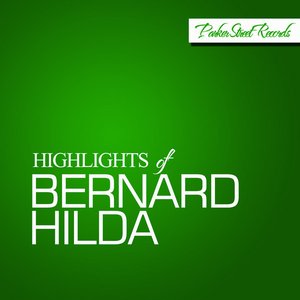 Highlights Of Bernard Hilda