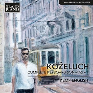 Koželuch: Complete Keyboard Sonatas, Vol. 1