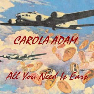 Carola Adam - All You Need Is Ears