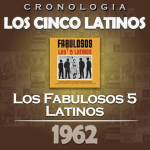 Los Cinco Latinos Cronología - Los Fabulosos 5 Latinos (1962)