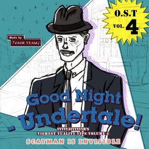 VvvvvaVvvvvvr's Vighest Vuality Vips Part 4 Scatman is Invisible Vol.4: Good Night - Undertale