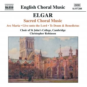 ELGAR: Ave Maria / Give unto the Lord / Te Deum and Benedictus, Op. 34