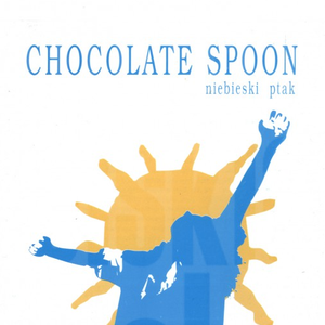Chocolate Spoon - Niebieski Ptak - Zortam Music