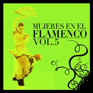 Mujeres en el Flamenco Vol.5