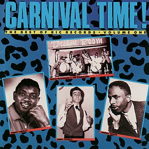 Carnival Time: The Best of Ric Records: Volume One