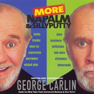 George Carlin - More Napalm & Silly Putty [Disc 2] - Zortam Music