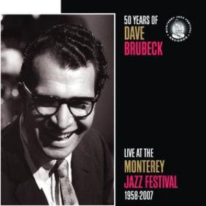 50 Years Of Dave Brubeck Live At The Monterey Jazz Festival 1958-2007
