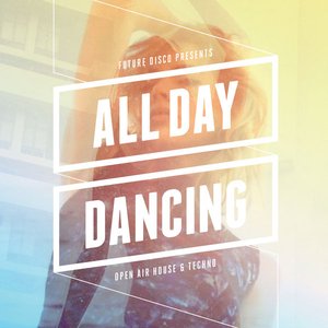 Future Disco Presents: All Day Dancing