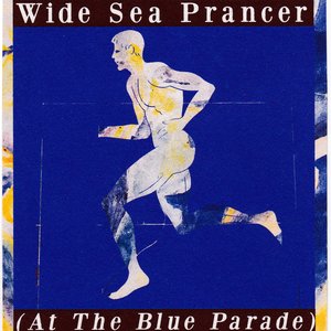 Wide Sea Prancer (At The Blue Parade)