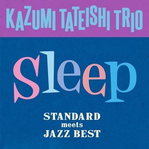 Sleep ～スタンダード・ミーツ・ジャズ・ベスト～