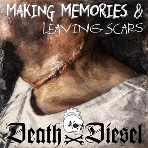 Making Memories & Leaving Scars