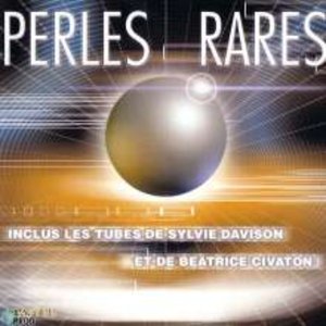 Perles rares (Inclus les tubes de Sylvie Davidson et Béatrice Civaton)