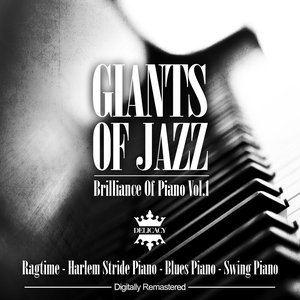 Giants Of Jazz - Brilliance Of Piano, Vol.1 (Ragtime, Harlem Stride Piano, Blues Piano, Swing Piano)