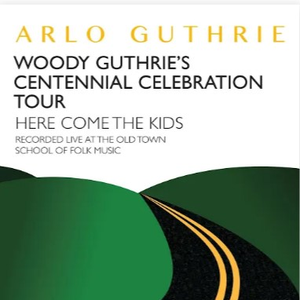 ARLO GUTHRIE - Here Come The Kids The Tour Celebrating Woody Guthrie
