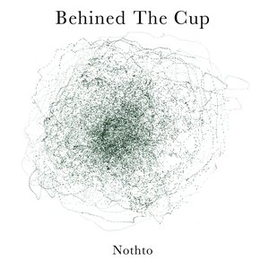 Behind the Cup