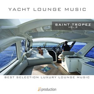 Yacht Lounge, Vol. 9 : Saint Tropez