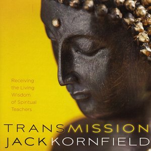 Transmission: Receiving the Living Wisdom of Spiritual Teachers