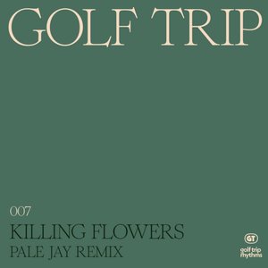 Killing Flowers (Pale Jay Remix)