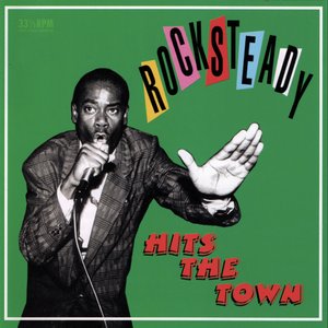Rocksteady: Hits The Town