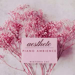 Aesthete | Piano Ambience