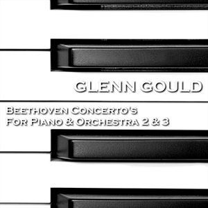 Beethoven Concerto's For Piano & Orchestra 2 & 3