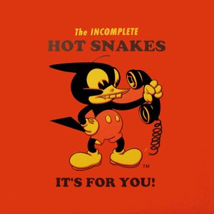 The Incomplete Hot Snakes