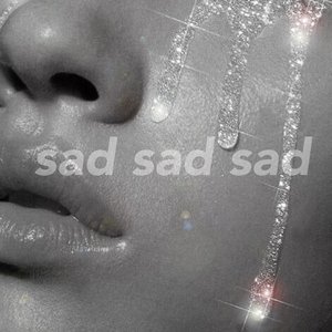 Sad Sad Sad