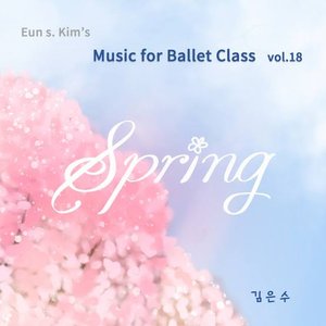 Music for Ballet Class, Vol. 18 (Spring)