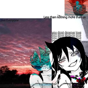 less than nothing, more than us