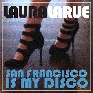 San Francisco Is My Disco