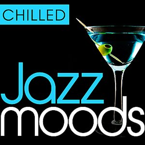Chilled Jazz Moods - 40 Timeless Essential Grooves (Deluxe Version)