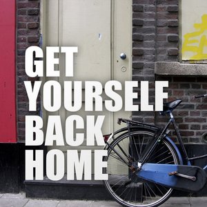 Get Yourself Back Home