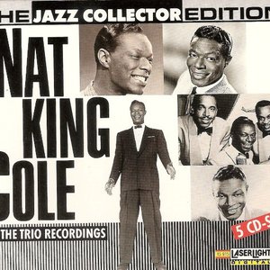 The Jazz Collector Edition: Nat King Cole Trio Recordings
