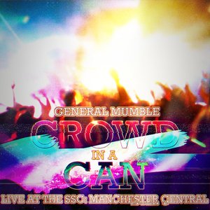 Crowd In A Can: Live at the SCC: Manchester Central