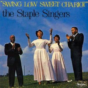 The Staple Singers - Swing Low Sweet Chariot Lyrics - Zortam Music