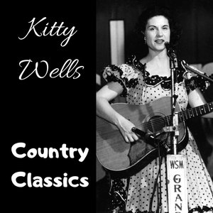 Kitty Wells - Country Classics