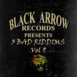 Black Arrow Presents 3 Bad Riddims Vol 9
