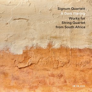 A Dark Flaring: Works for String Quartet from South Africa