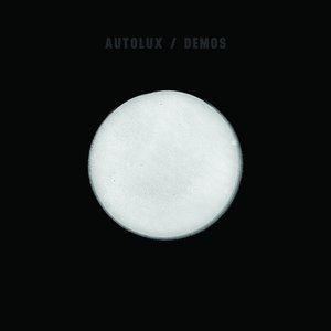 Autolux Demos (2001-2002)