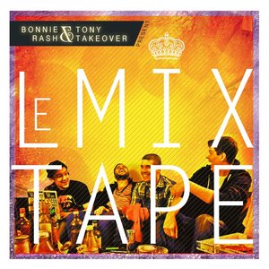 Image for 'Tony Takeover Presents…Bonnie Rash Le Mixtape'