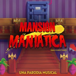 MANSIÓN MANIÁTICA: Una parodia musical (Original Score)