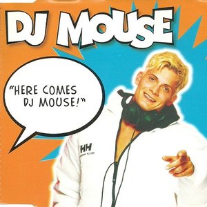 Here Comes DJ Mouse