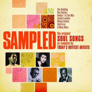 Sampled - Original Soul Songs as Sampled by Today's Hottest Artists