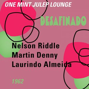 Desafinado (One Mint Julip Lounge 1963)
