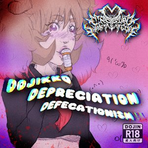 Dojikko Depreciation Defecationism!!
