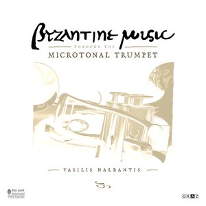Byzantine Music through the Microtonal Trumpet