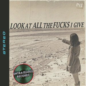 Look at all the fucks I give