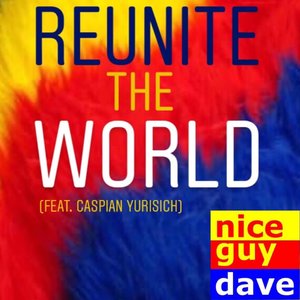 Reunite the World (feat. Caspian Yurisich) - Single