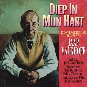 Diep in mijn hart: 22 onvergetelijke liedjes van Jaap Valkhoff